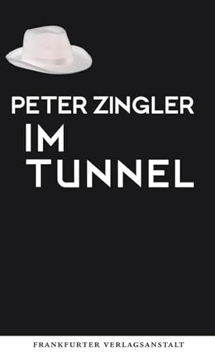 Im Tunnel: Roman in zwei Teilen